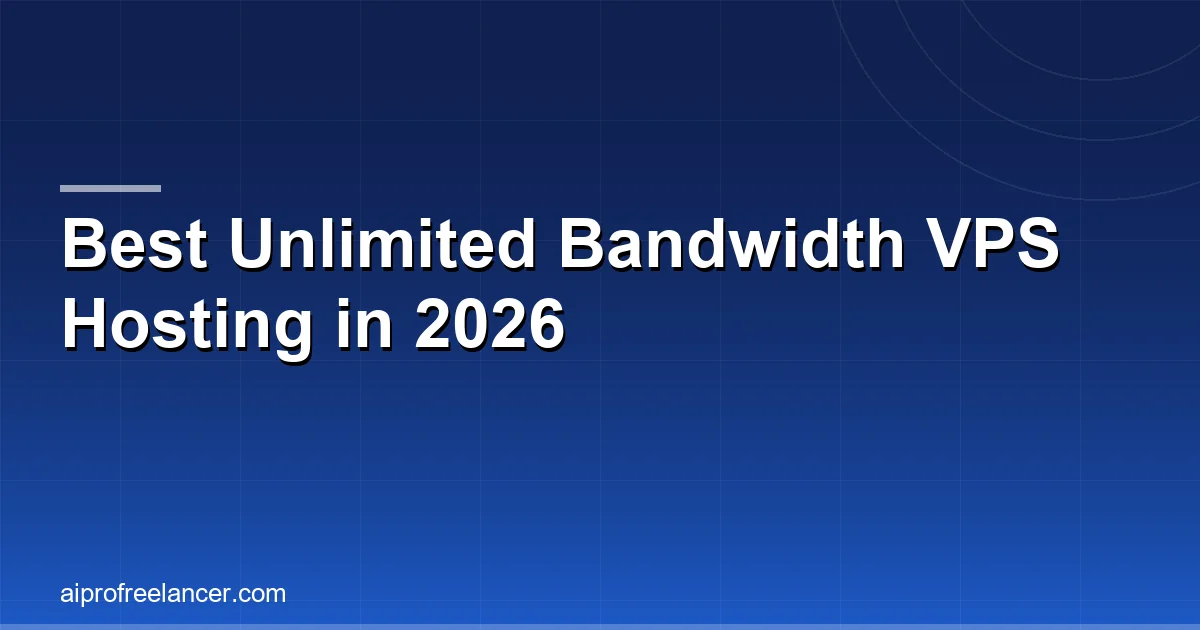 Best Unlimited Bandwidth VPS Hosting in 2026