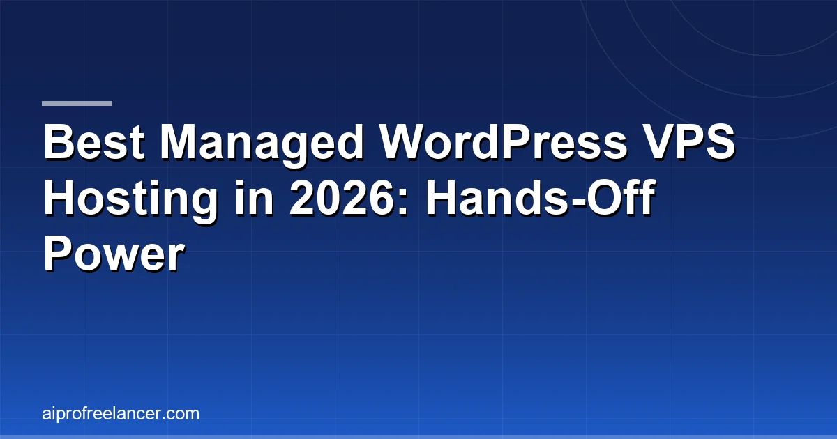 Best Managed WordPress VPS Hosting in 2026: Hands-Off Power